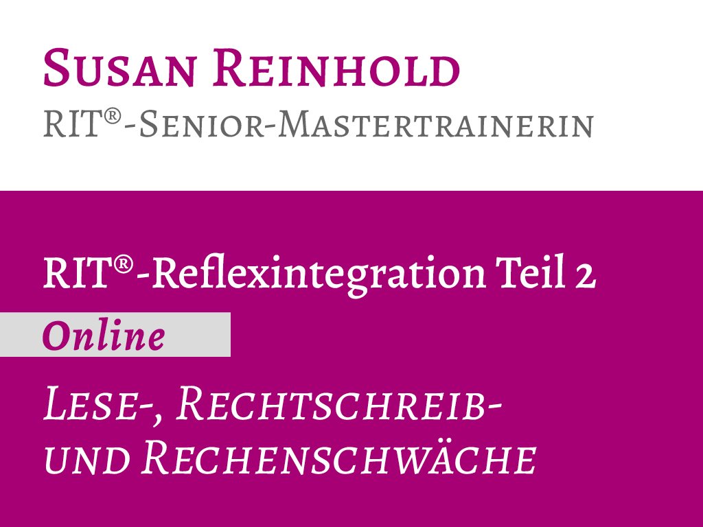 Ausbildung RIT®-Reflexintegration Teil 2: Lese-, Rechtschreib- und Rechenschwäche, Online
